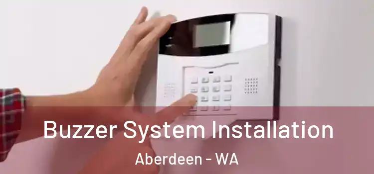 Buzzer System Installation Aberdeen - WA