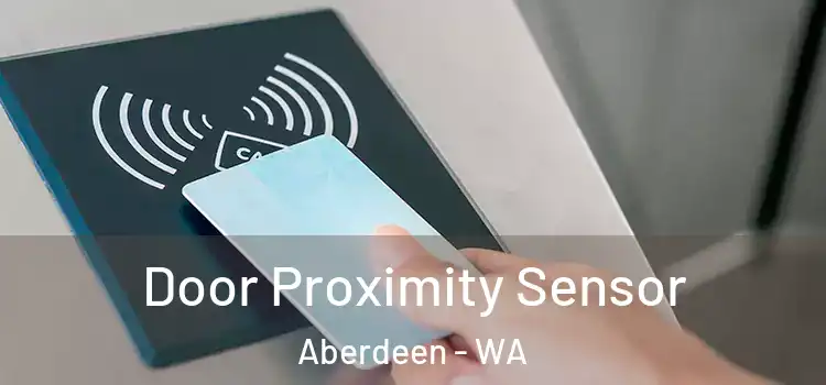 Door Proximity Sensor Aberdeen - WA
