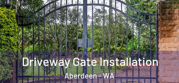  Driveway Gate Installation Aberdeen - WA