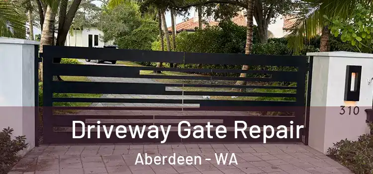  Driveway Gate Repair Aberdeen - WA