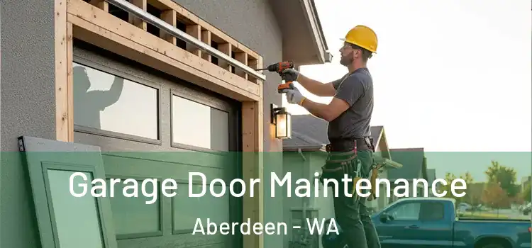 Garage Door Maintenance Aberdeen - WA