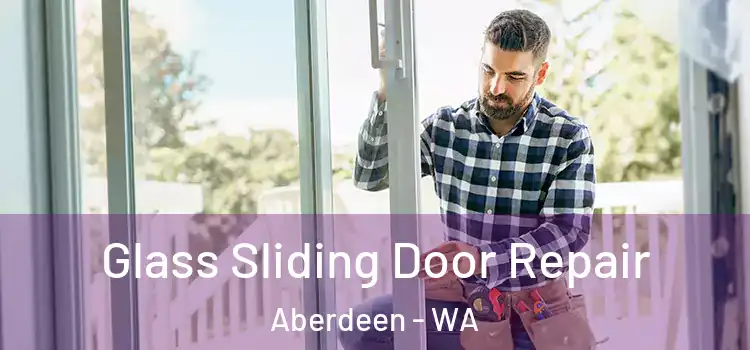  Glass Sliding Door Repair Aberdeen - WA