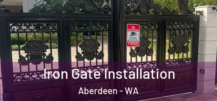  Iron Gate Installation Aberdeen - WA
