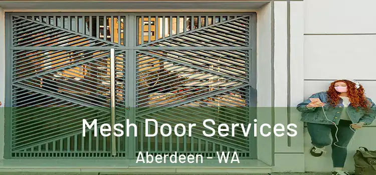 Mesh Door Services Aberdeen - WA
