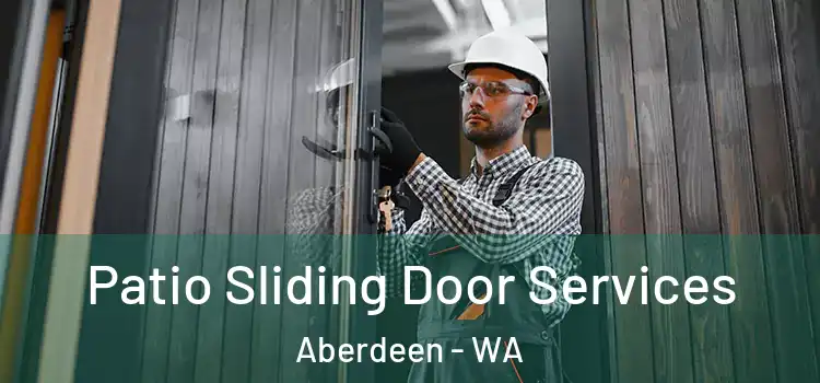Patio Sliding Door Services Aberdeen - WA