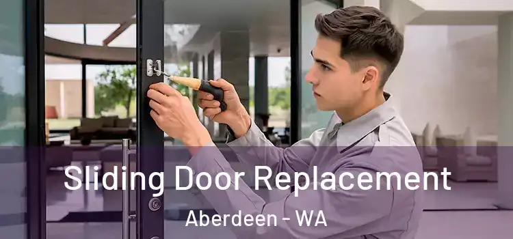 Sliding Door Replacement Aberdeen - WA